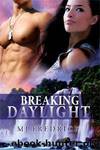Breaking Daylight by M. J. Fredrick