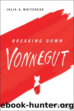 Breaking Down Vonnegut by Julia A. Whitehead