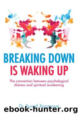 Breaking Down is Waking up: Can Psychological Suffering be a Spiritual Gateway? by Russell Razzaque