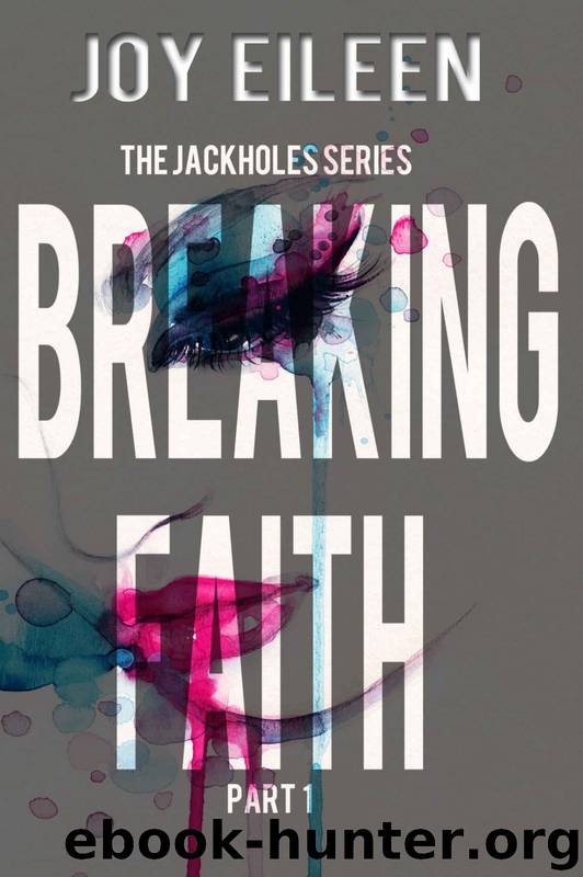 Breaking Faith (The JackholeS Book 1) by Joy Eileen