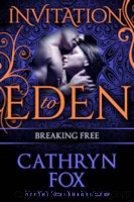 Breaking Free (Invitation to Eden) by Cathryn Fox