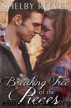 Breaking Free of the Pieces (Pieces #4) by Shelby Reeves