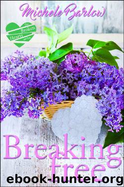 Breaking Free: The Broken Hearts Club by Michele Barlow
