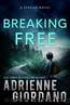 Breaking Free: The Steeles 4 (Steele Ridge Series Book 5) by Adrienne Giordano & Steele Ridge
