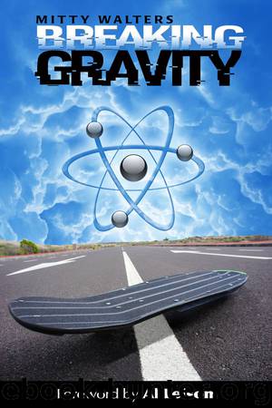 Breaking Gravity by Mitty Walters