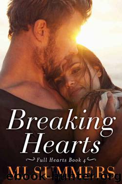 Breaking Hearts (Full Hearts #4) by MJ Summers