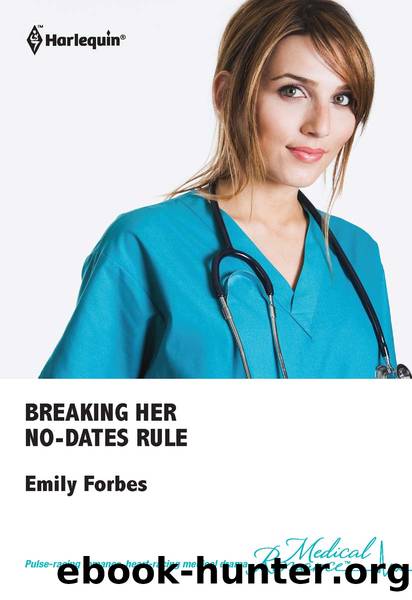 Breaking Her No-Dates Rule by Emily Forbes