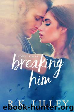 Breaking Him by R.K. Lilley