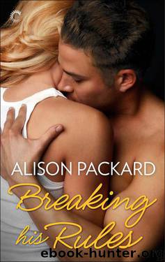 Breaking His Rules (Feeling the Heat #4) by Alison Packard