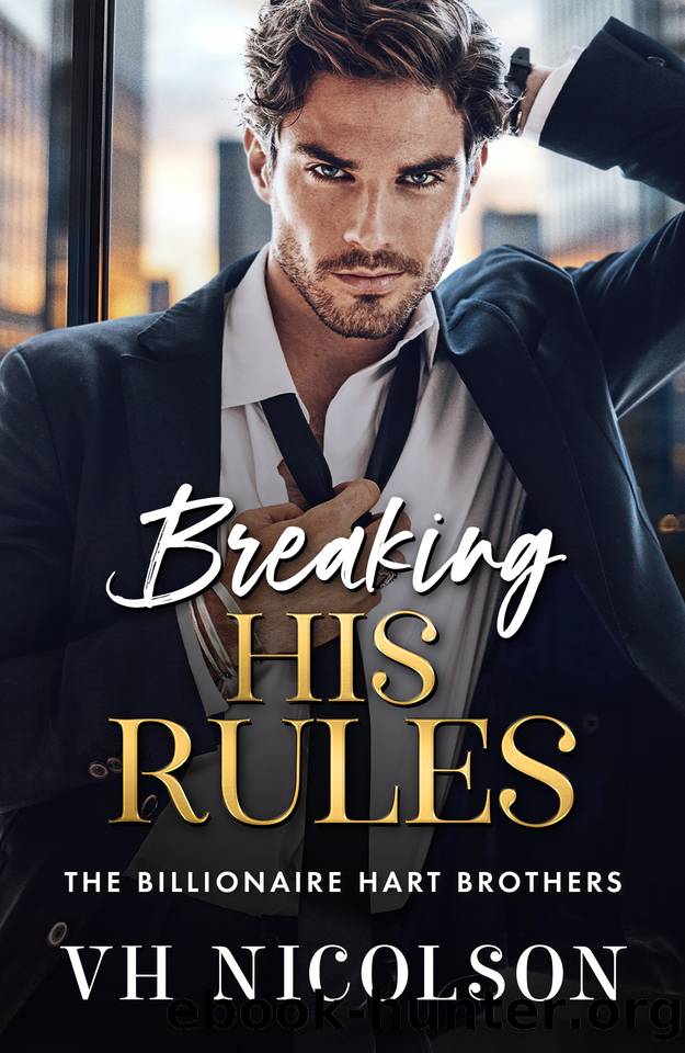 Breaking His Rules (The Billionaire Hart Brothers) by VH Nicolson