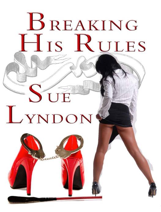 Breaking His Rules by Lyndon Sue