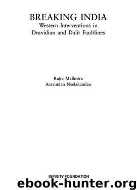 Breaking India: Western Interventions in Dravidian and Dalit Faultlines by Rajiv Malhotra & Neelakandan Aravindan