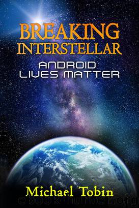 Breaking Interstellar: Android Lives Matter by Michael Tobin
