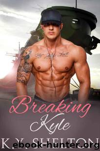 Breaking Kyle (Kyle's Military Menage 2) by K.Y. Shelton