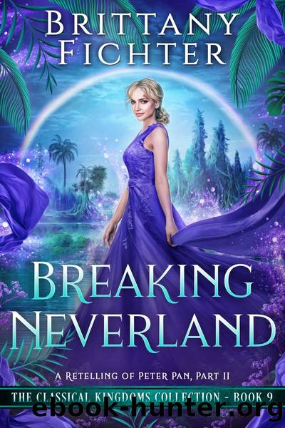 Breaking Neverland by BRITTANY FICHTER