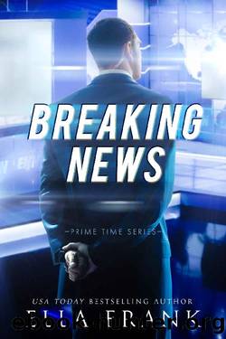 Breaking News (Prime Time Series Book 2) by Ella Frank