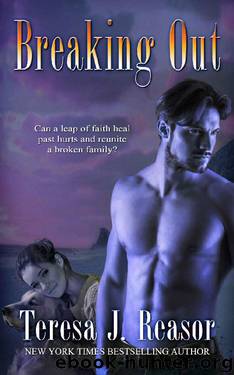 Breaking Out (Military Romantic Suspense) (SEAL Team Heartbreakers Book 6) by Teresa Reasor