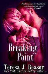 Breaking Point: A SEAL Team Heartbreakers Novella by Teresa Reasor