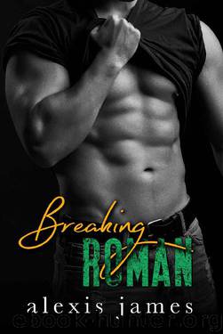 Breaking Roman (The Moran Family Book 3) by Alexis James