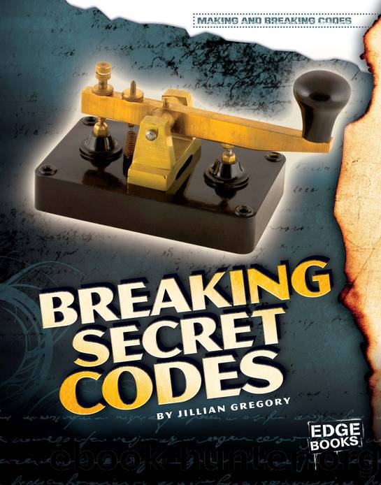 Breaking Secret Codes by Jillian Gregory