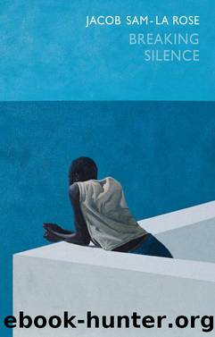 Breaking Silence by Jacob Sam-La Rose