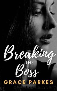 Breaking The Boss: A LesbianSapphic Romance (The Boss Series Book 3) by Grace Parkes