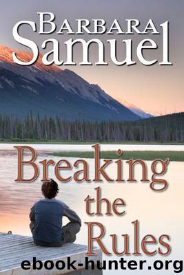 Breaking The Rules by Barbara Samuel