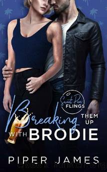 Breaking Them Up with Brodie: A Fake RelationshipMovie Star Romance: Sweet Pea Flings #3 by Piper James