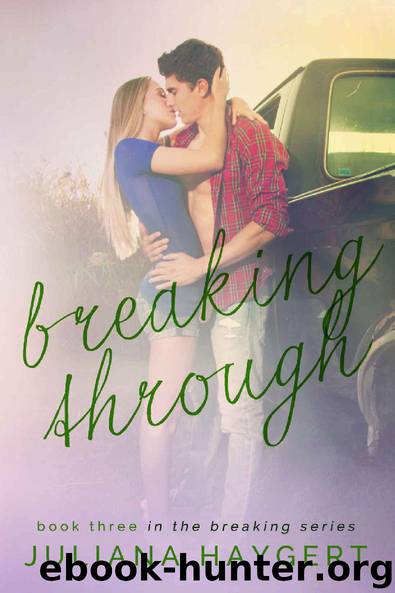 Breaking Through (The Breaking Series Book 3) by Juliana Haygert