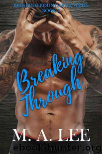 Breaking Through by M. A. Lee