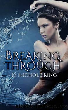 Breaking Through by d. Nichole King