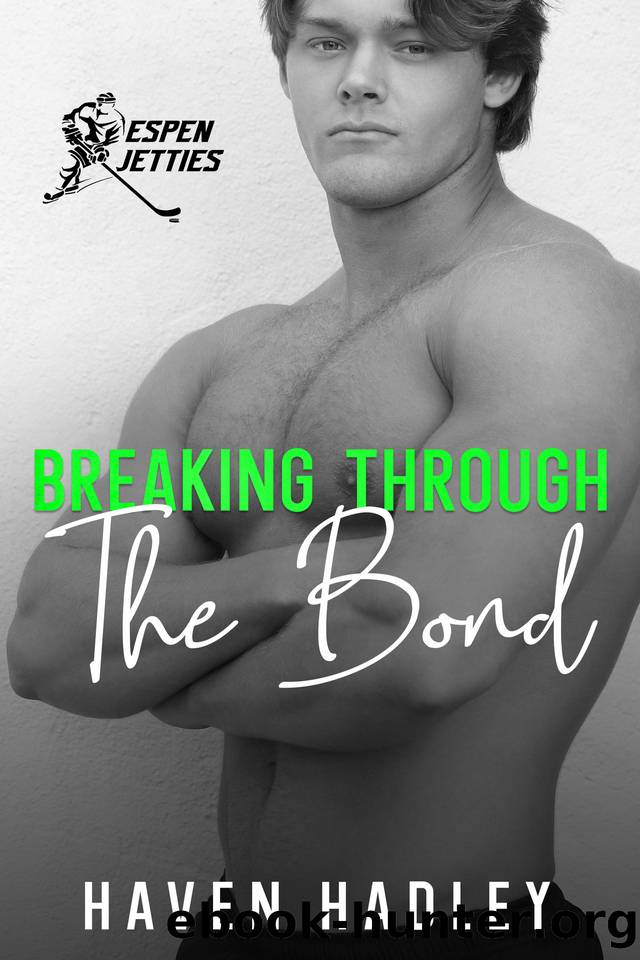 Breaking Through the Bond (Espen Jetties Book 2) by Haven Hadley
