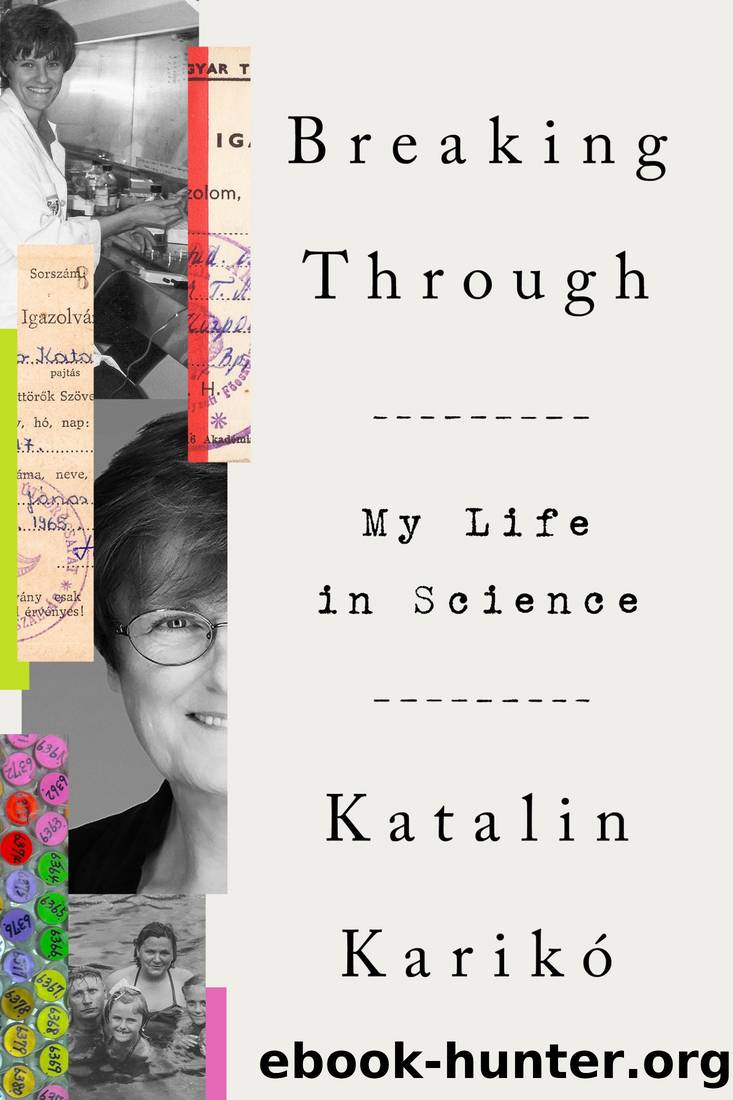 Breaking Through: My Life in Science by Katalin Karikó