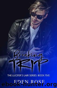 Breaking Trip by Eden Rose