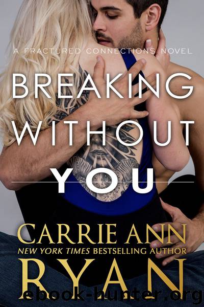 Breaking Without You by Carrie Ann Ryan