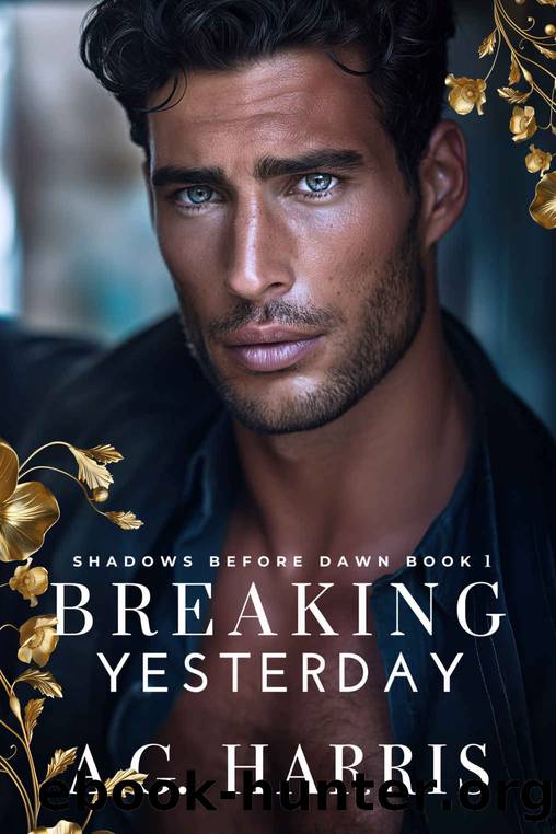 Breaking Yesterday: A Laugh-out-loud Feel Good Romantic Comedy, An Emotional and Gripping Page-turner, Steamy Opposites Attract Billionaire Workplace Contemporary Romance by A.G. Harris