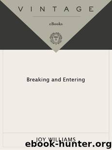 Breaking and Entering by Joy Williams
