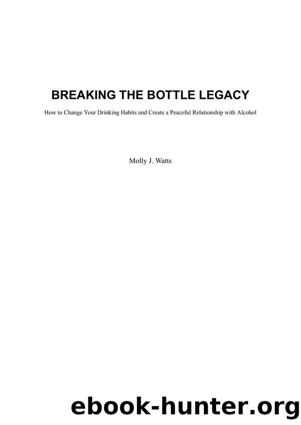 Breaking the Bottle Legacy by Molly J. Watts