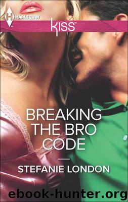 Breaking the Bro Code by Stefanie London