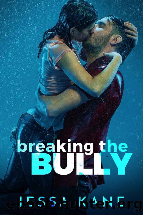 Breaking the Bully by Kane Jessa