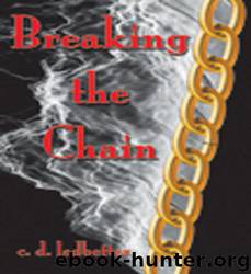 Breaking the Chain by C D Ledbetter