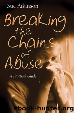 Breaking the Chains of Abuse by Sue Atkinson