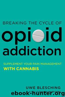 Breaking the Cycle of Opioid Addiction by Uwe Blesching