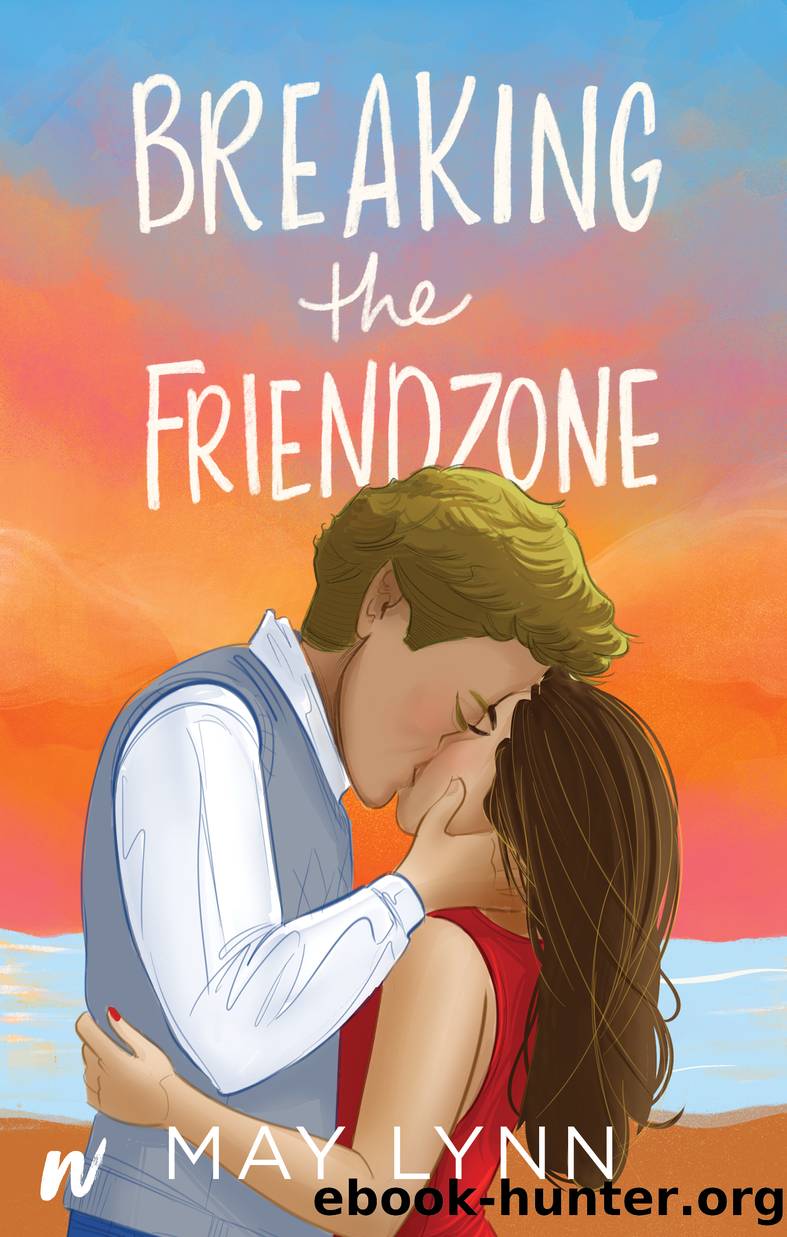 Breaking the Friendzone by May Lynn