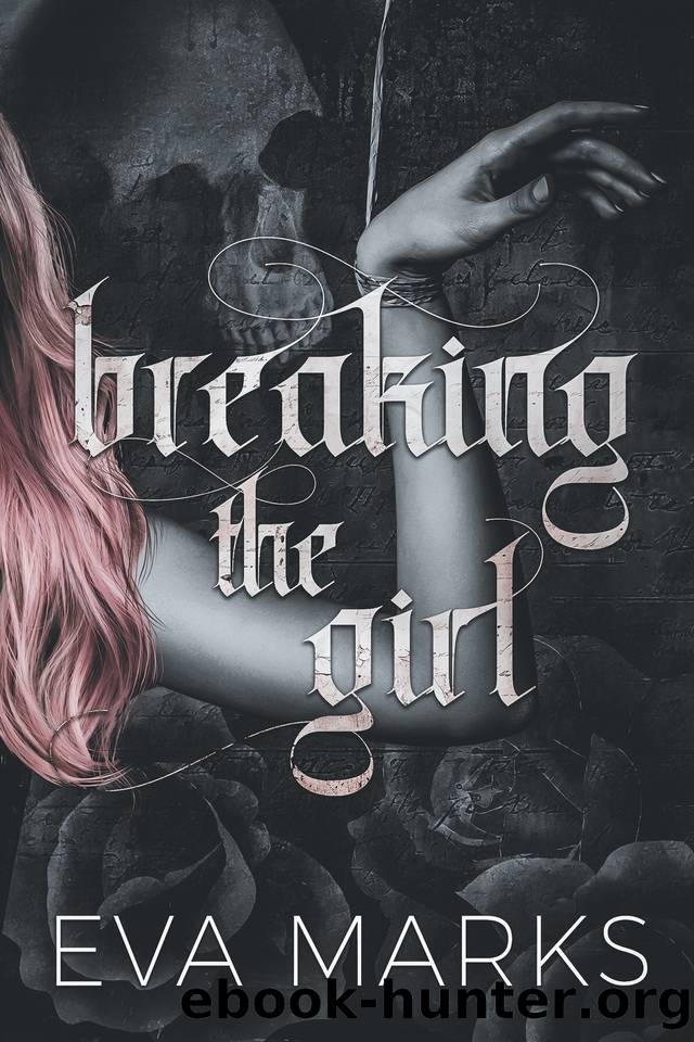 Breaking the Girl: A dark best friend's dad romance by Eva Marks