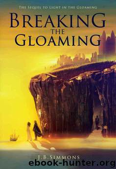 Breaking the Gloaming by J. B. Simmons