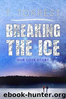 Breaking the Ice by T. Torrest