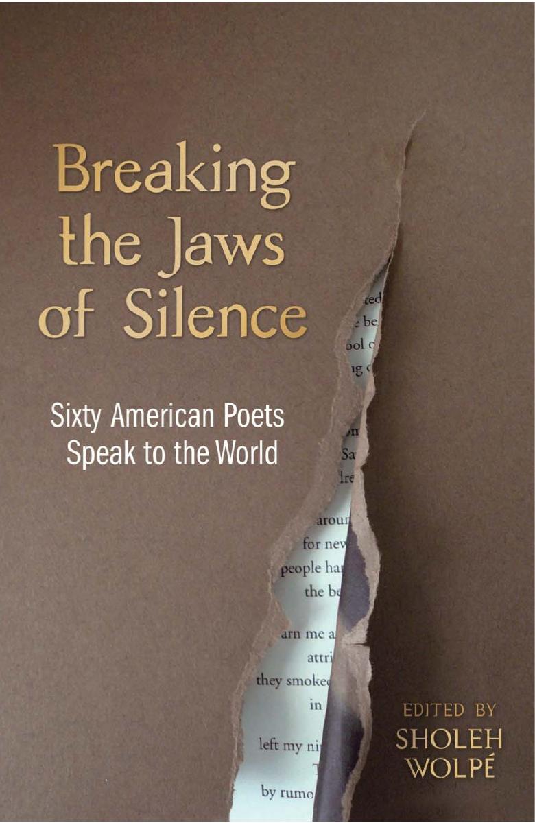 Breaking the Jaws of Silence: Sixty American Poets Speak to the World by Sholeh Wolpé