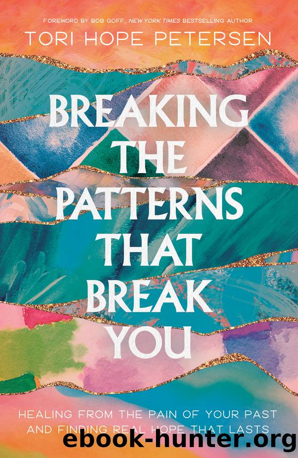 Breaking the Patterns That Break You by Tori Hope Petersen