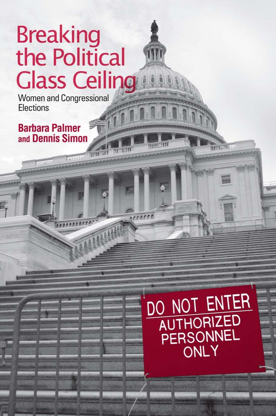Breaking the Political Glass Ceiling: Women and Congressional Elections (Women in American Politics) (2006) by Barbara Palmer Dennis Simon